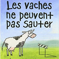 Cows Can´t jump Les vaches ne peuvent pas sauter