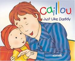 Caillou Just Like Daddy