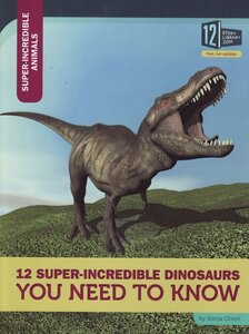 12 Super Incredible Dinosaurs